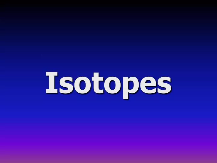 isotopes