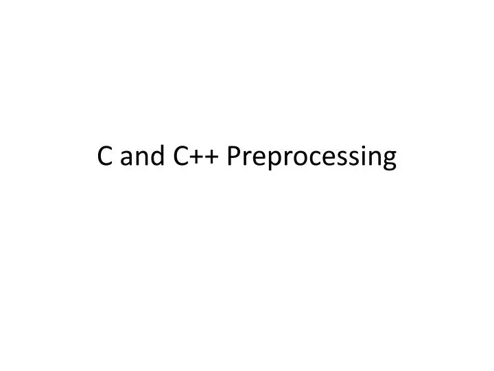 c and c preprocessing