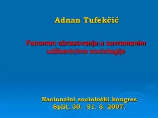 Nacionalni sociološki kongres Split, 30. -31. 3. 2007.