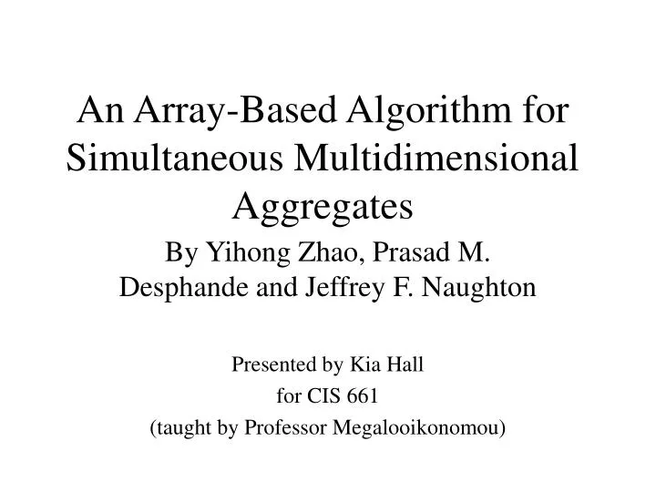 an array based algorithm for simultaneous multidimensional aggregates