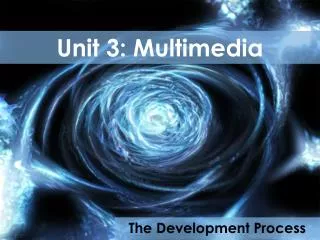 Unit 3: Multimedia