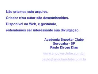 Não criamos este arquivo. Criador e/ou autor são desconhecidos. Disponível na Web, e gostando, entendemos ser interessan