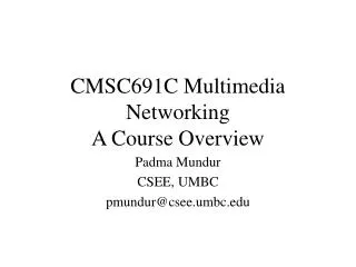 CMSC691C Multimedia Networking A Course Overview