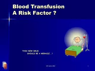 Blood Transfusion A Risk Factor ?