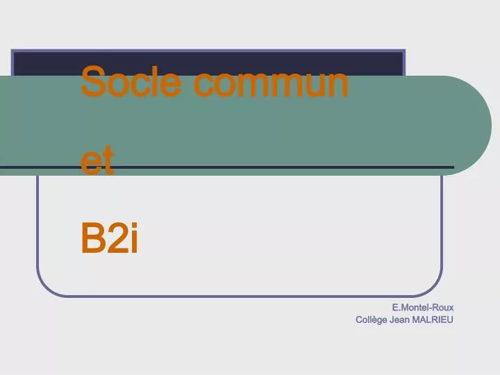 socle commun et b2i e montel roux coll ge jean malrieu
