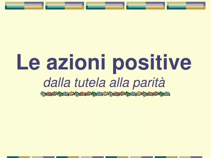 le azioni positive dalla tutela alla parit