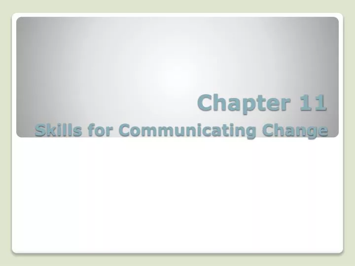 chapter 11 skills for communicating change