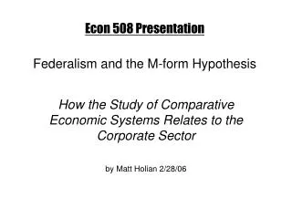 Econ 508 Presentation Federalism and the M-form Hypothesis