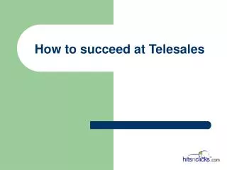 How to succeed at Telesales