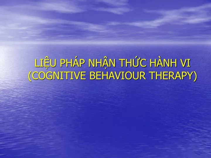 li u ph p nh n th c h nh vi cognitive behaviour therapy