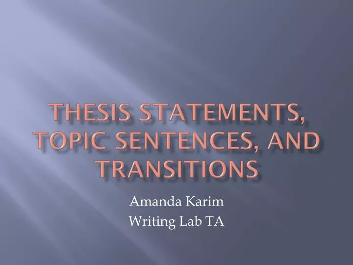 thesis statements topic sentences and transitions