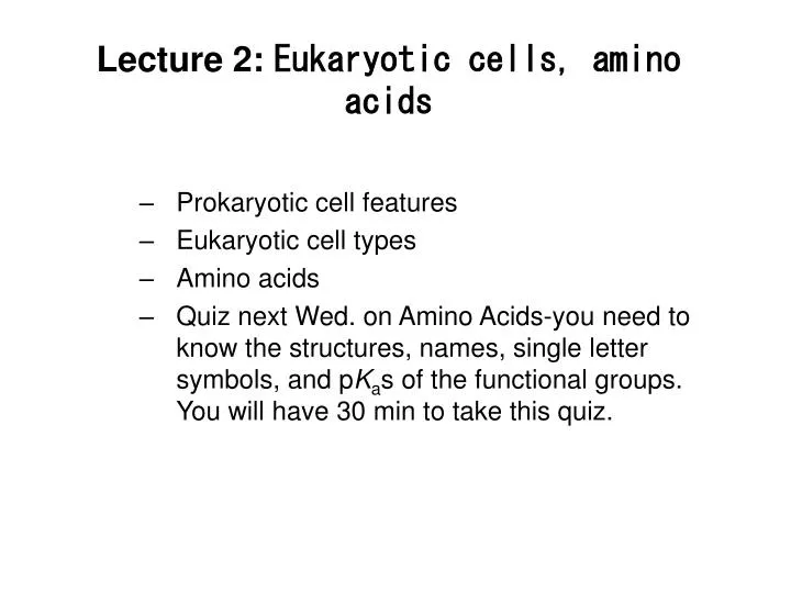 lecture 2 eukaryotic cells amino acids