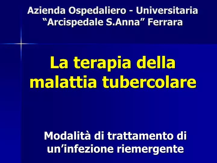 azienda ospedaliero universitaria arcispedale s anna ferrara la terapia della malattia tubercolare