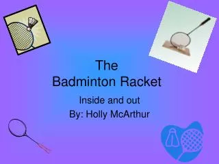 The Badminton Racket