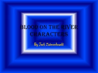 Blood on the River Characters