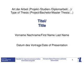 Art der Arbeit (Projekt-/Studien-/Diplomarbeit/...)/ Type of Thesis (Project/Bachelor/Master Thesis/...)