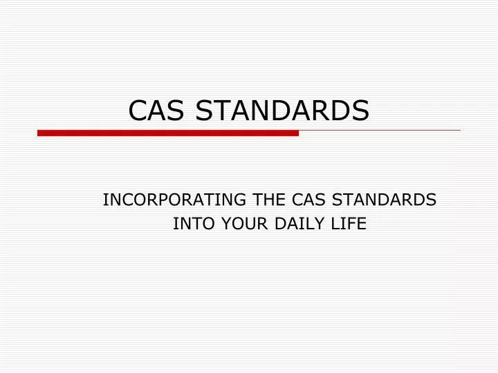 cas standards