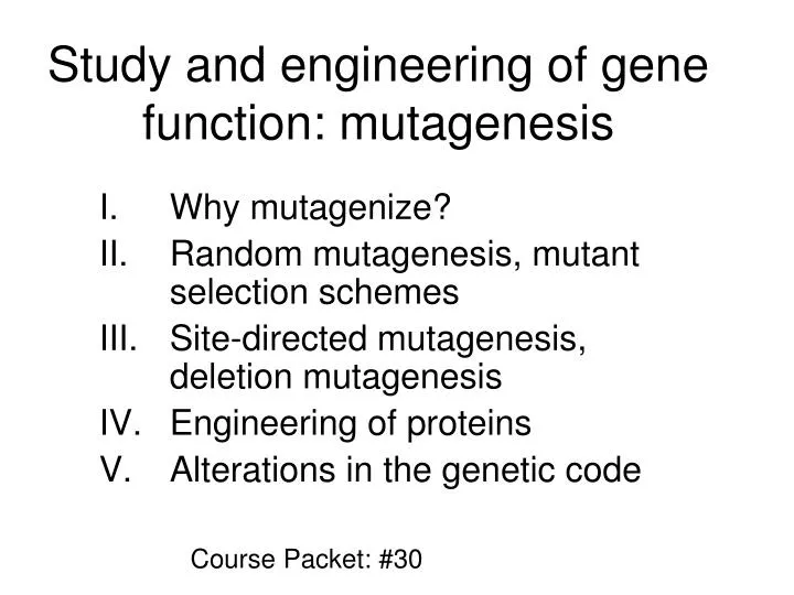 study and engineering of gene function mutagenesis