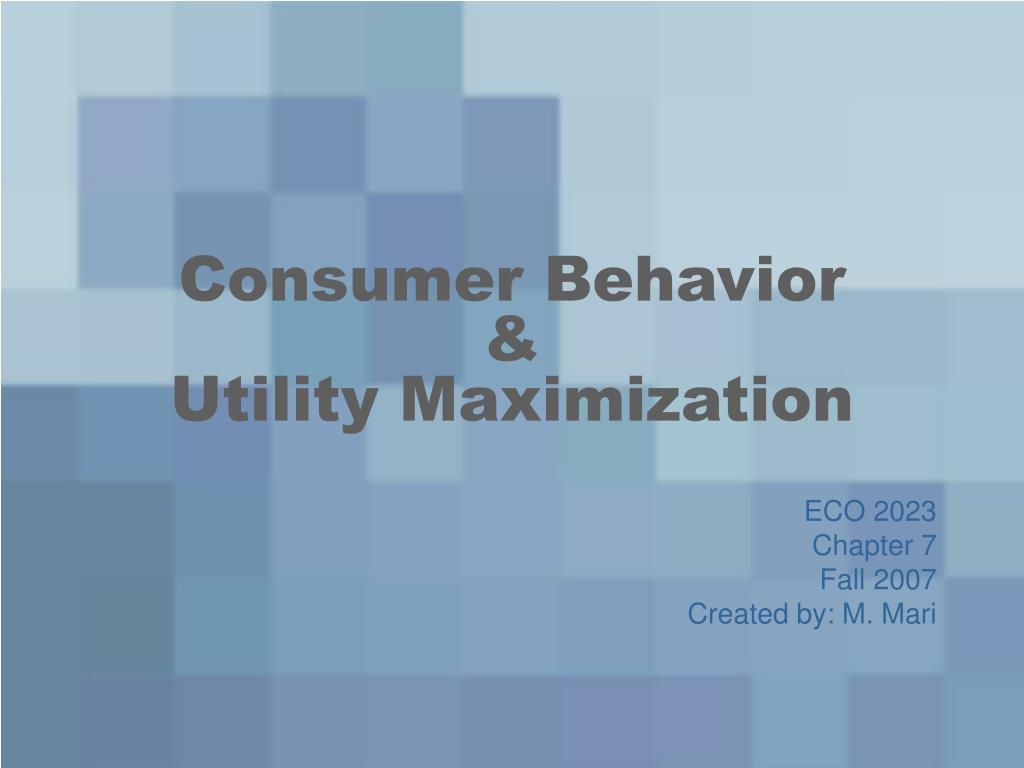 PPT - Consumer Behavior & Utility Maximization PowerPoint Presentation ...
