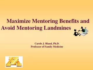 Maximize Mentoring Benefits and Avoid Mentoring Landmines