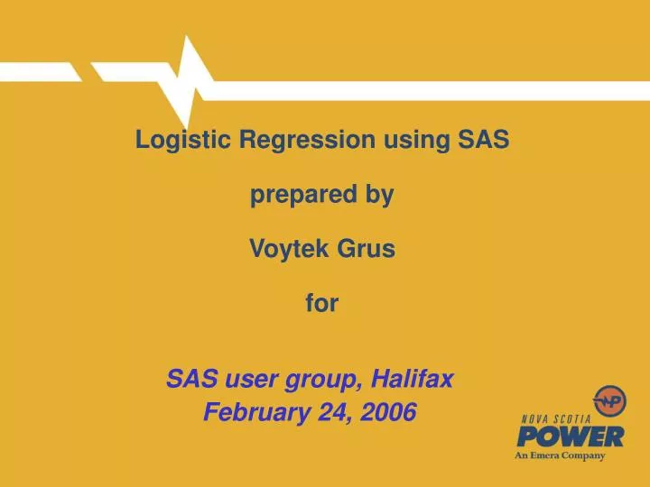 logistic regression using sas prepared by voytek grus for