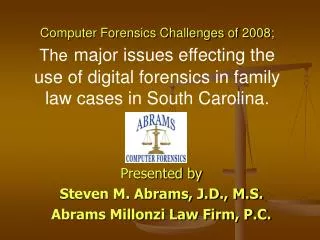 Computer Forensics Challenges of 2008; The major issues effecting the use of digital forensics in family law cases in So