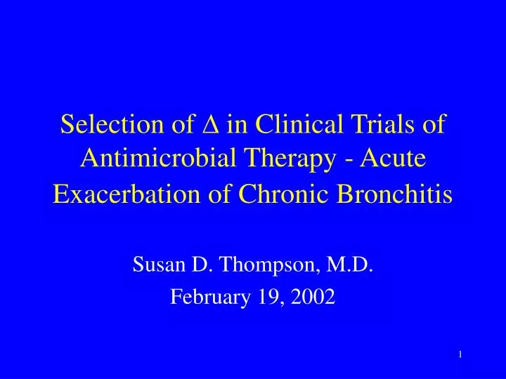 selection of d in clinical trials of antimicrobial therapy acute exacerbation of chronic bronchitis