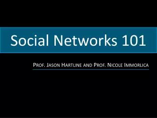 Social Networks 101