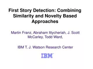 First Story Detection: Combining Similarity and Novelty Based Approaches