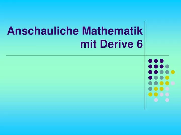 anschauliche mathematik mit derive 6