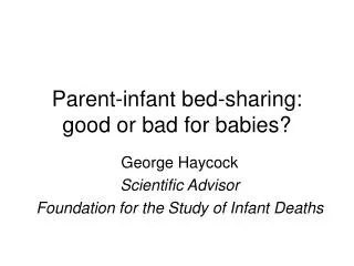 Parent-infant bed-sharing: good or bad for babies?
