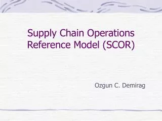 Supply Chain Operations Reference Model (SCOR)