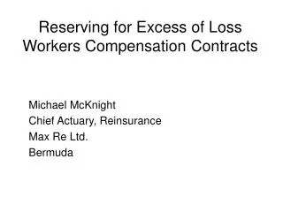 Reserving for Excess of Loss Workers Compensation Contracts