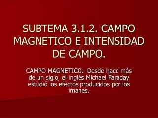 SUBTEMA 3.1.2. CAMPO MAGNETICO E INTENSIDAD DE CAMPO.