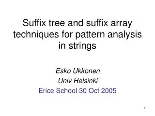Suffix tree and suffix array techniques for pattern analysis in strings