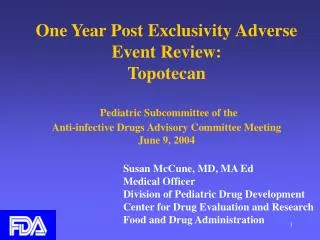 One Year Post Exclusivity Adverse Event Review: Topotecan Pediatric Subcommittee of the Anti-infective Drugs Advisory C