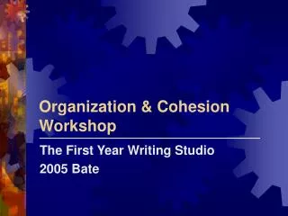 Organization &amp; Cohesion Workshop