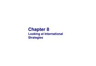 Chapter 8 Looking at International Strategies