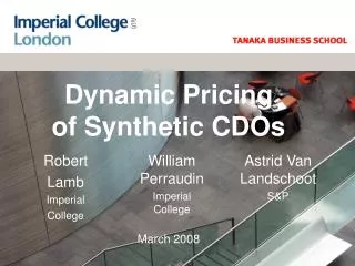 Dynamic Pricing of Synthetic CDOs March 2008