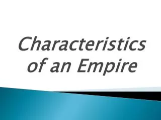 Characteristics of an Empire
