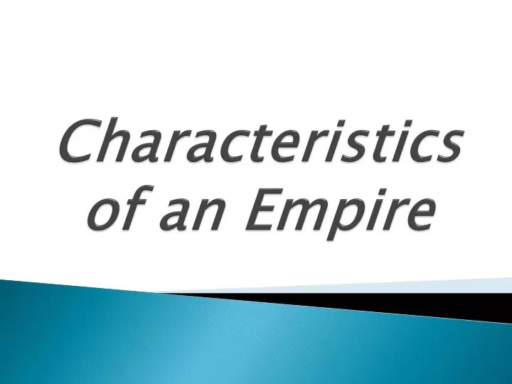 characteristics of an empire