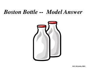 Boston Bottle -- Model Answer