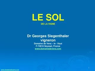 LE SOL DE LA VIGNE Dr Georges Siegenthaler vigneron Domaine de Vens – le - Haut F-74910 Seyssel, France domainedevens