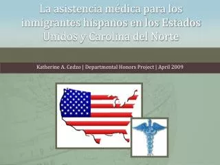 La asistencia médica para los inmigrantes hispanos en los Estados Unidos y Carolina del Norte