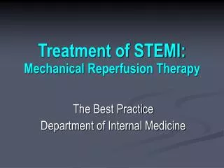 Treatment of STEMI: Mechanical Reperfusion Therapy
