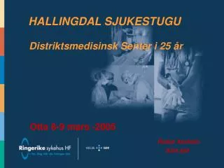 HALLINGDAL SJUKESTUGU Distriktsmedisinsk Senter i 25 år