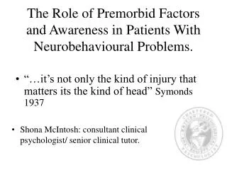 The Role of Premorbid Factors and Awareness in Patients With Neurobehavioural Problems.