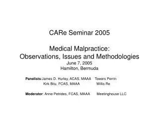 CARe Seminar 2005 Medical Malpractice: Observations, Issues and Methodologies June 7, 2005 Hamilton, Bermuda