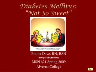 Diabetes Mellitus: “Not So Sweet”