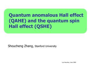 Quantum anomalous Hall effect (QAHE) and the quantum spin Hall effect (QSHE)